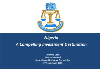 Nigeria  A Compelling Investment Destination  Arunma Oteh  Director General  Securities and