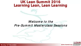 UK Lean Summit 2016  UK Lean Summit 2016  Learning Lean, Lean Learning  Learning Lean, Lean