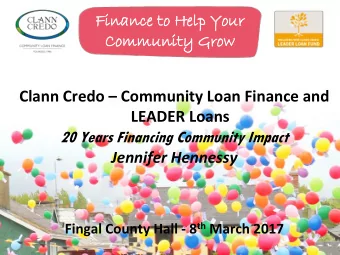 Co  Comm  mmuni  unity  ty Grow  ow Clann Credo  Community Loan Finance and  LEADER Loans  20