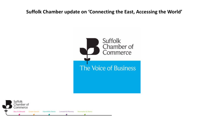 suffolk chamber update on connecting the east accessing