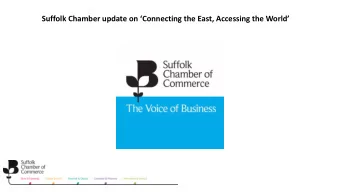 Suffolk Chamber update on Connecting the East, Accessing the World  Transport in the Chamber