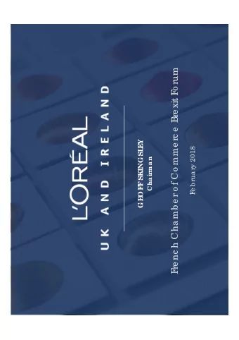 o rum  re nc h Cha mb e r o f Co mme rc e  Bre xit F  Y  E  e b rua ry 2018  SKINGSL  Cha irma n  F