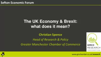 The UK Economy &amp; Brexit:  what does it mean?  Christian Spence  Head of Research &amp; Policy