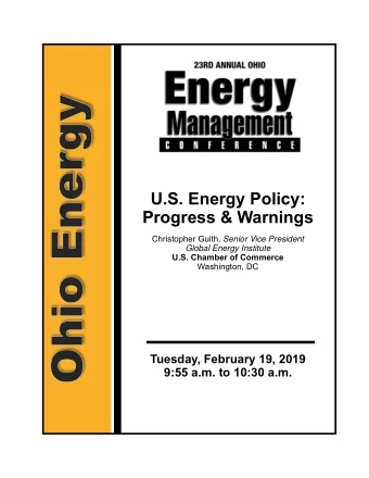 U.S. Energy Policy: Progress &amp; Warnings Christopher Guith, Senior Vice President  Global Energy