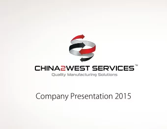 Company Presentation 2015  Quality Manufacturing Solutions  A member of the C2W Group Family of