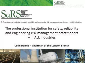in ALL industries Colin Dennis  Chairman of the London Branch  What I am going to cover