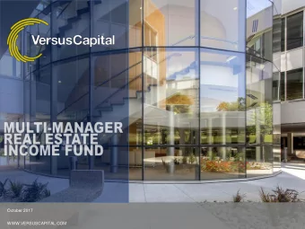 October 2017  WWW.VERSUSCAPITAL.COM  Versus Capital Multi-Manager Real Estate Income Fund Real
