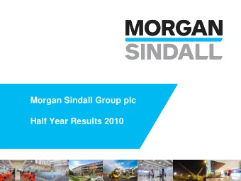 Morgan Sindall Group plc  Half Year Results 2010  Page left intentionally blank  2  H1 2010