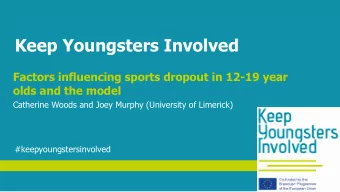 Keep Youngsters Involved  Factors influencing sports dropout in 12-19 year  olds and the model