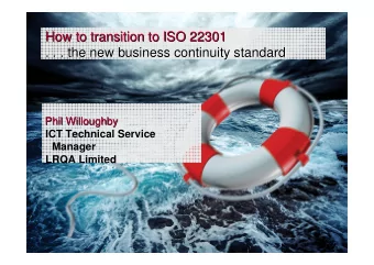How to transition to ISO 22301  How to transition to ISO 22301  . . . the new business continuity