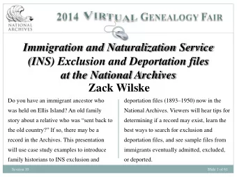Immigration and Naturalization Service  (INS) Exclusion and Deportation files  at the National