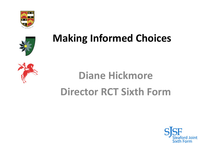 making informed choices diane hickmore director rct sixth