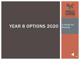 YEAR 8 OPTIONS 2020  A Guide for  Parents  As we haven't had a chance to meet at our  annual