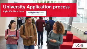 University Application process  Highcliffe Sixth Form  The Process of applying to Univ  iversity