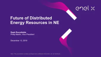 Future of Distributed  Energy Resources in NE  Raab Roundtable Philip Martin, Vice President