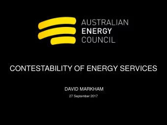 CONTESTABILITY OF ENERGY SERVICES  DAVID MARKHAM  27 September 2017  OUR APPROACH  The Australian