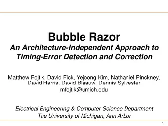 Bubble Razor  An Architecture-Independent Approach to  Timing-Error Detection and Correction