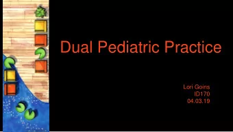 Dual Pediatric Practice  Lori Goins  ID170  04.03.19  Criteria Matrix &amp;  Adjacency Diagrams