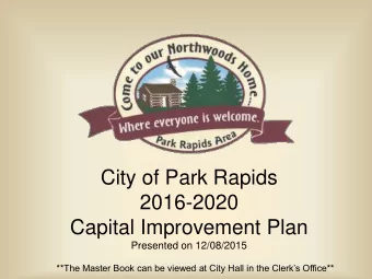 City of Park Rapids  2016-2020  Capital Improvement Plan  Presented on 12/08/2015 **The Master Book