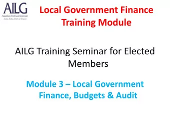 Local Government Finance Training Module  AILG Training Seminar for Elected  Members  Module 3