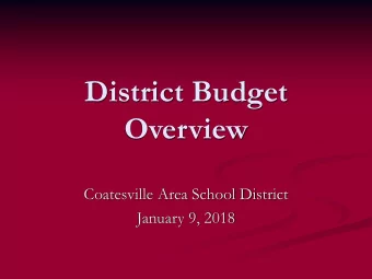 District Budget  Overview  Coatesville Area School District  January 9, 2018  Types of