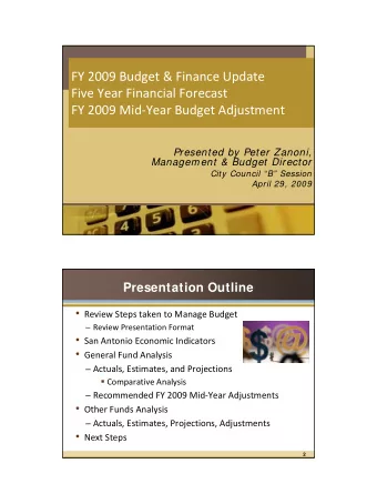FY 2009 Budget &amp; Finance Update Five Year Financial Forecast FY 2009 Mid  Year Budget