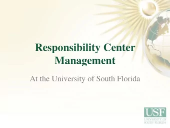 Responsibility Center  Management  At the University of South Florida  Current: Incremental System