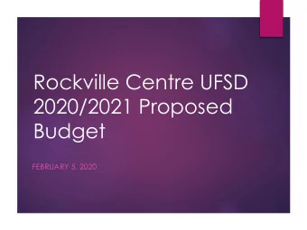 Rockville Centre UFSD  2020/2021 Proposed  Budget  FEBRUARY 5, 2020  Discussion  Budget Schedule
