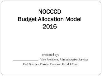 20  2016  Presented By: _______________  Vice President, Administrative Services Rod Garcia