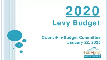 2020  Levy Budget  Council-in-Budget Committee  January 22, 2020  1 Agenda  1) Background &amp;