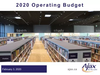 2020 Operating Budget  Placeholder Image  ajax.ca  February 3, 2020  Agenda    Operating Budget