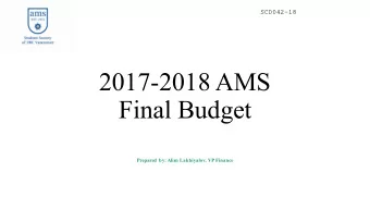 2017-2018 AMS  Final Budget  Prepared by: Alim Lakhiyalov, VP Finance  Expenditure  WHERE DOES THE