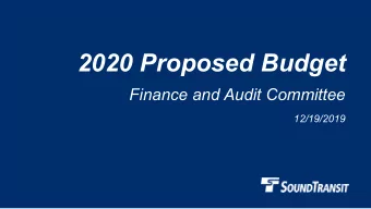 2020 Proposed Budget  Finance and Audit Committee  12/19/2019  Why we are here  Request that the