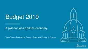 Budget 2019  A plan for jobs and the economy  Travis Toews, President of Treasury Board and