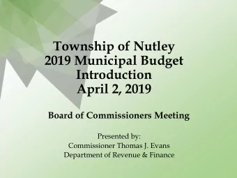 Township of Nutley  2019 Municipal Budget  Introduction  April 2, 2019  Board of Commissioners