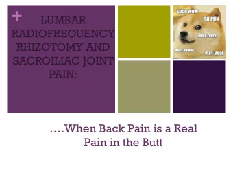+  LUMBAR  RADIOFREQUENCY  RHIZOTOMY AND  SACROILIAC JOINT  PAIN:  .When Back Pain is a Real