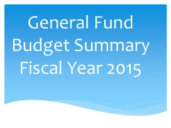 General Fund  Budget Summary  Fiscal Year 2015  General Fund Budget Overview  All General Fund