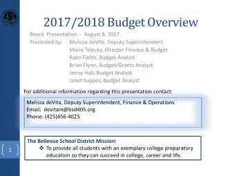 2017/2018 Budget Overview Board  Presentation  August 8, 2017  Presented by:  Melissa deVita,