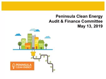 Peninsula Clean Energy  Audit &amp; Finance Committee  May 13, 2019  Agenda   Call to order /