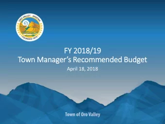 FY 2018/19  Town Managers Recommended Budget  April 18, 2018  Overvie  iew  Budget timeline