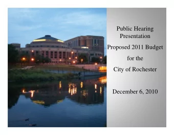 Public Hearing  Presentation  Proposed 2011 Budget  for the  City of Rochester  December 6, 2010