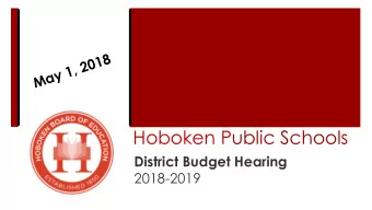 Hoboken Public Schools  District Budget Hearing  2018-2019  2  Adoption of the Budget  The