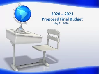 2020  2021  Proposed Final Budget  May 11, 2020  A Look at 2019-2020  2019-2020 Budget had