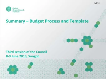 Summary  Budget Process and Template  Third session of the Council 8-9 June 2013, Songdo