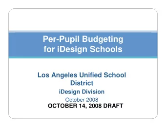 Per-Pupil Budgeting  for iDesign Schools  Los Angeles Unified School  District  iDesign Division
