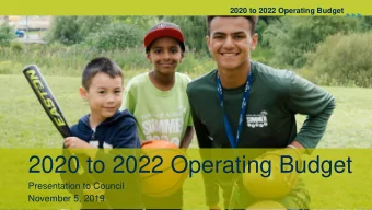 2020 to 2022 Operating Budget  Presentation to Council  November 5, 2019  2020 to 2022 Operating