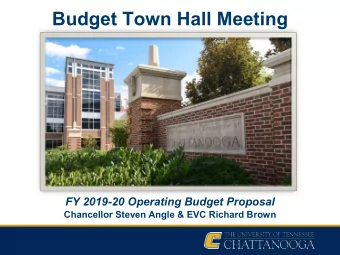 Budget Town Hall Meeting  FY 2019-20 Operating Budget Proposal  Chancellor Steven Angle &amp; EVC