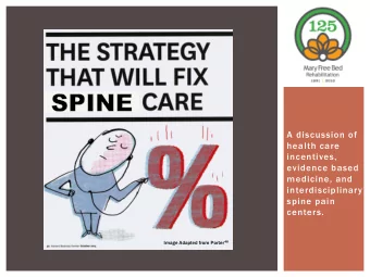 A discussion of  health care  incentives,  evidence based  medicine, and  interdisciplinary  spine