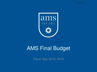 AMS Final Budget  Fiscal Year 2015- 2016  Overview    Final Budget Summary    Process and