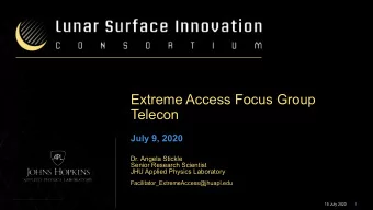 Extreme Access Focus Group  Telecon  July 9, 2020  Dr. Angela Stickle  Senior Research Scientist